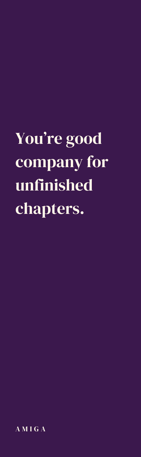 You’re good company for unfinished chapters. — Deep Plum bookmark front